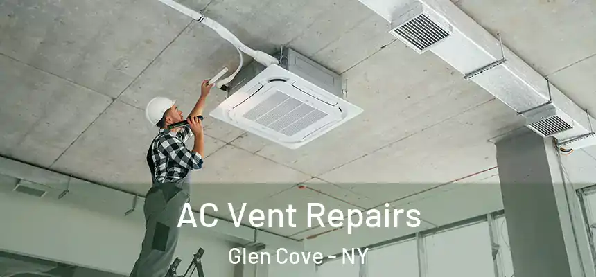  AC Vent Repairs Glen Cove - NY