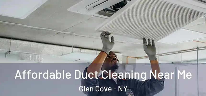  Affordable Duct Cleaning Near Me Glen Cove - NY