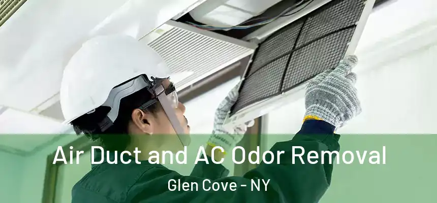  Air Duct and AC Odor Removal Glen Cove - NY