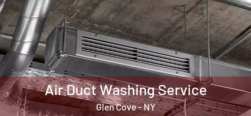 Air Duct Washing Service Glen Cove - NY