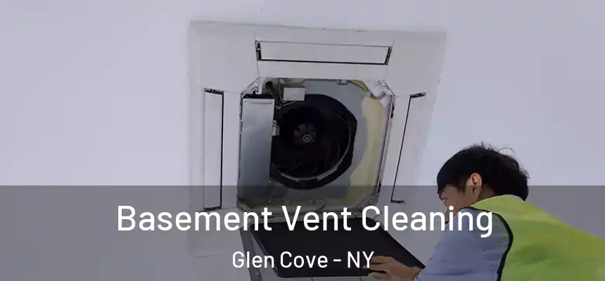  Basement Vent Cleaning Glen Cove - NY