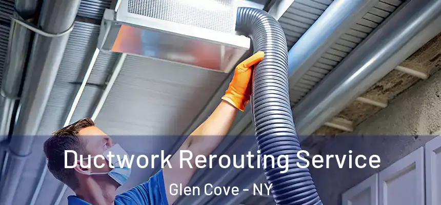  Ductwork Rerouting Service Glen Cove - NY
