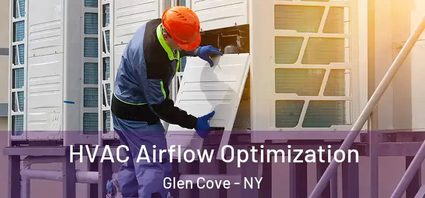  HVAC Airflow Optimization Glen Cove - NY
