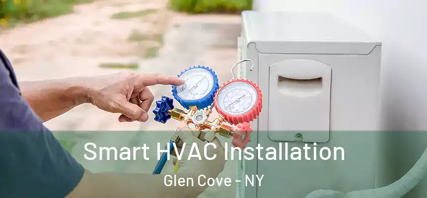  Smart HVAC Installation Glen Cove - NY